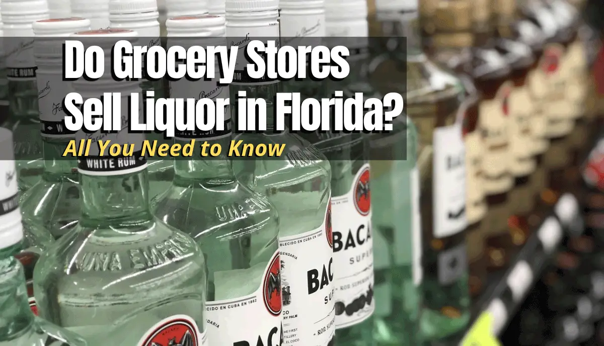 Do Grocery Stores Sell Liquor in Florida