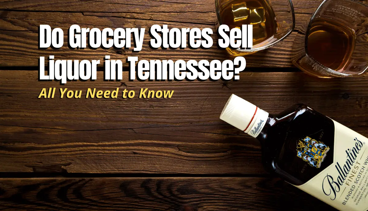 Do Grocery Stores Sell Liquor in Tennessee