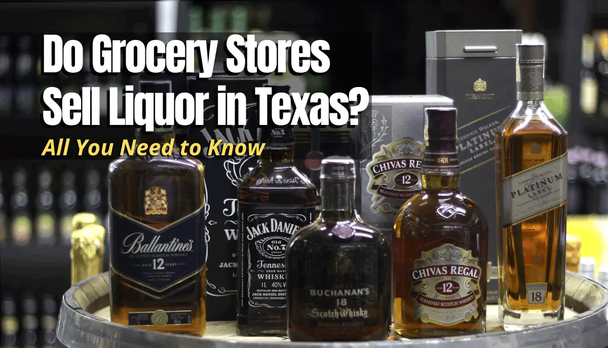 Do Grocery Stores Sell Liquor in Texas