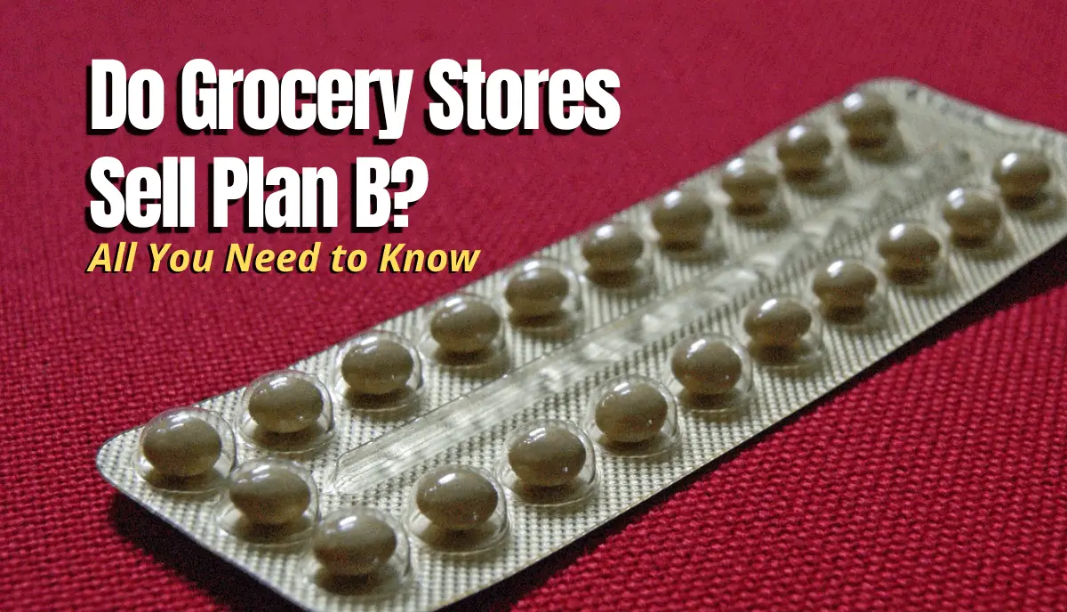 Do Grocery Stores Sell Plan B