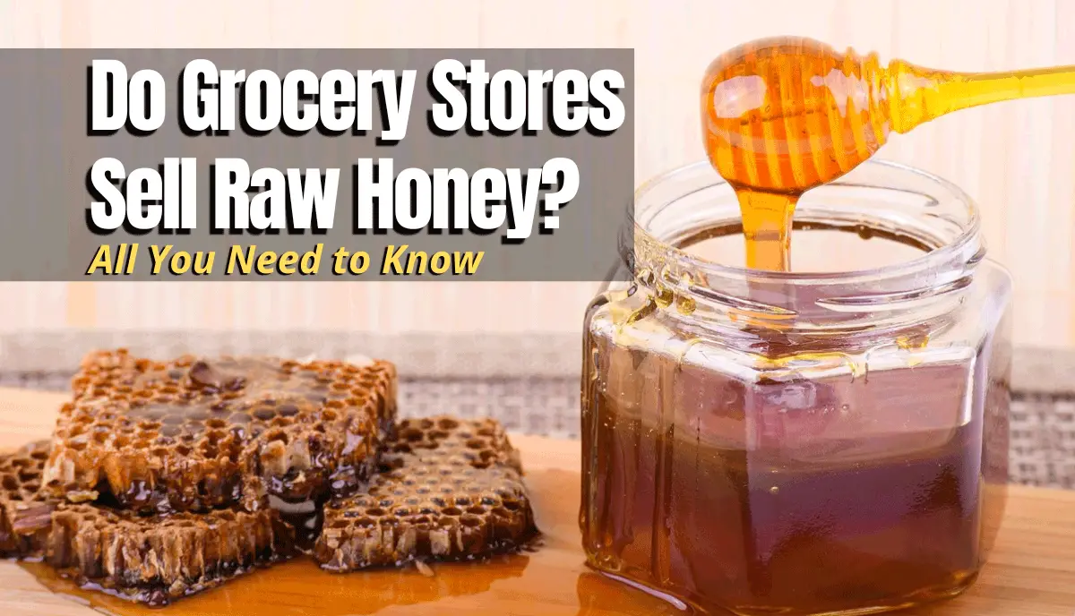 Do Grocery Stores Sell Raw Honey