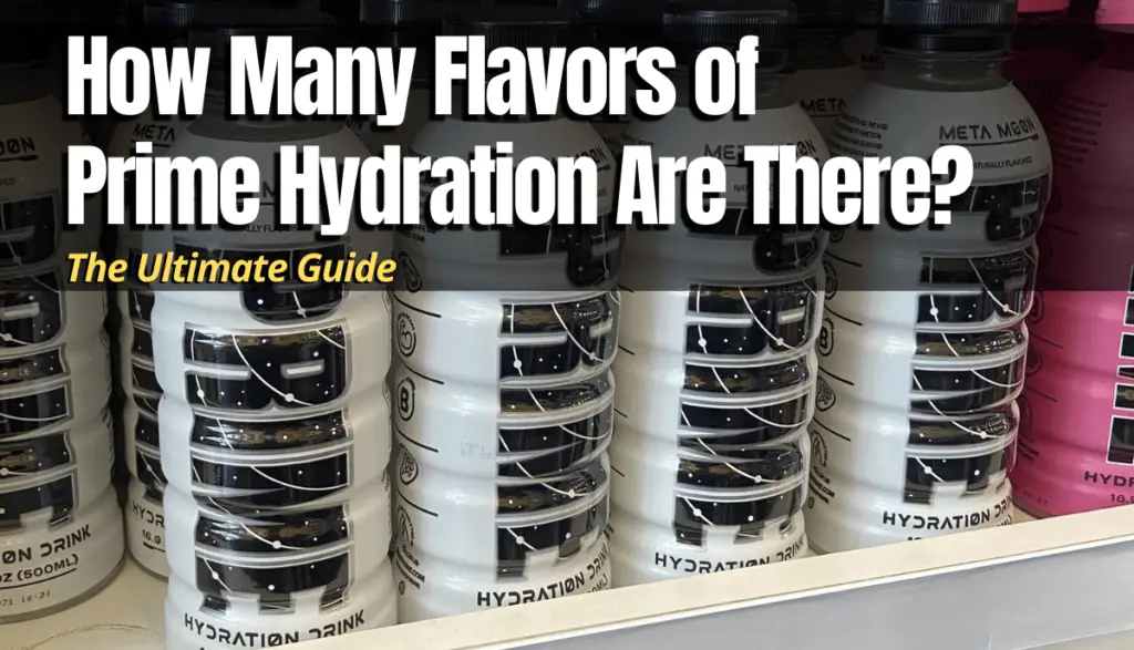 How Many Flavors of Prime Hydration Are There? (2024) Shopping Foodie