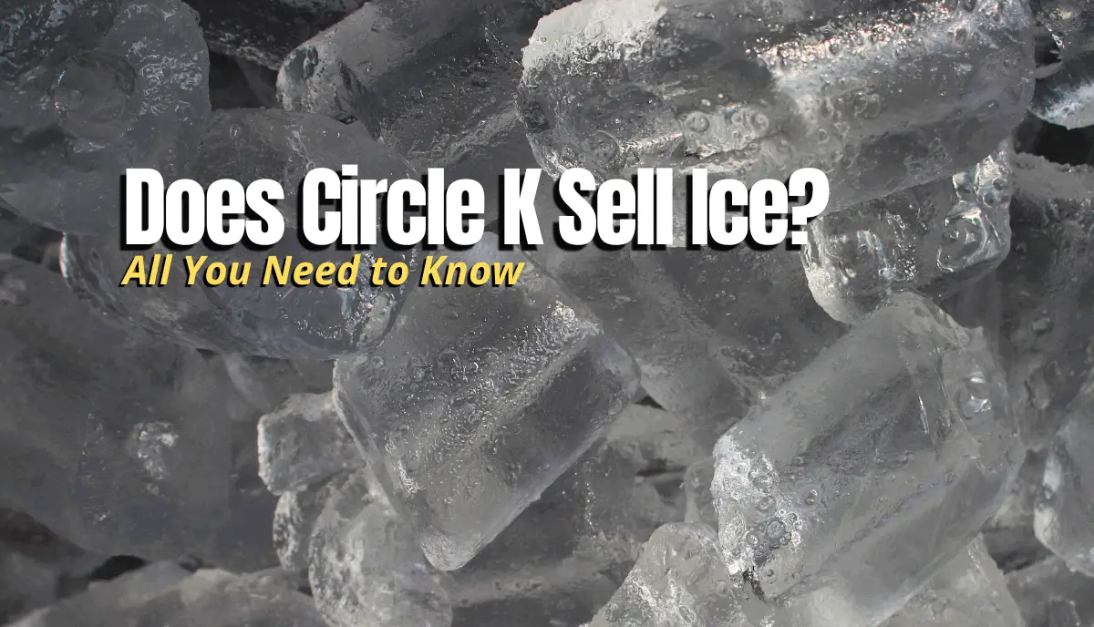 Does Circle K Sell Ice