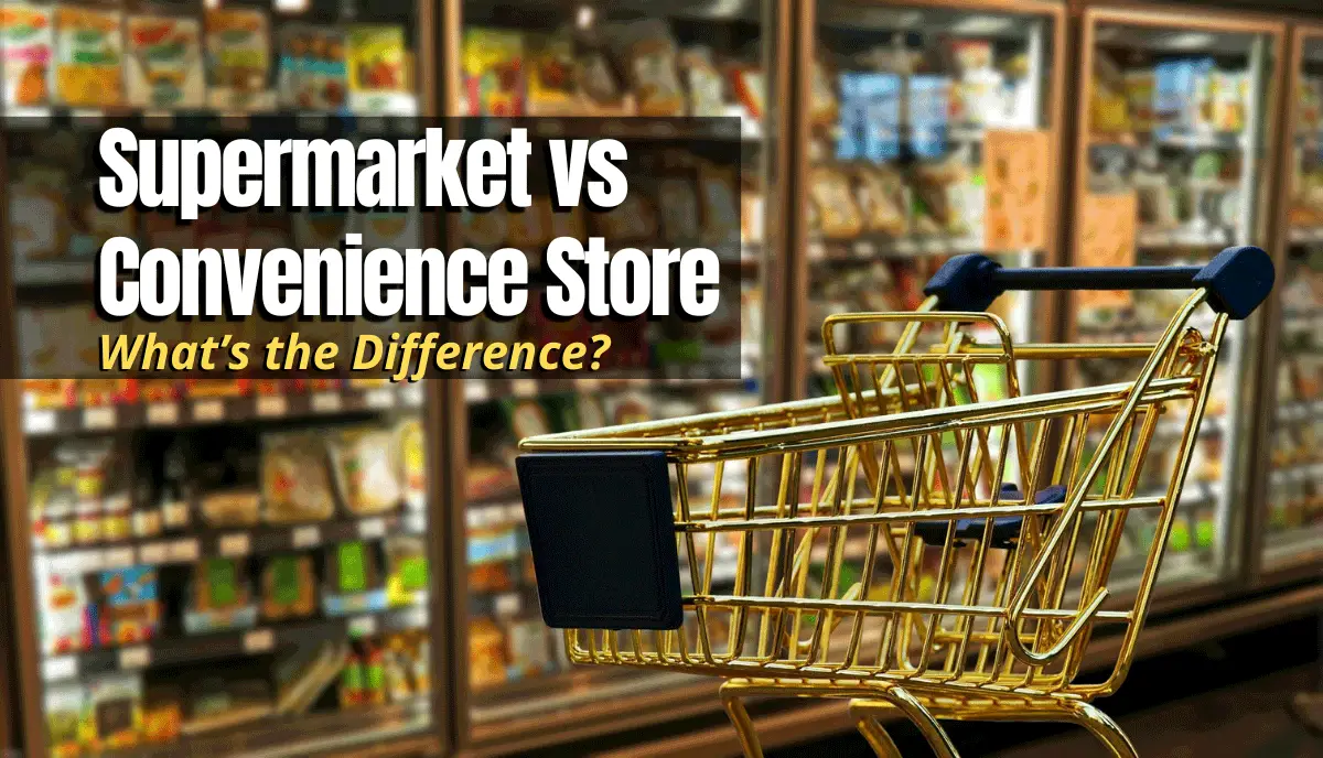 Supermarket vs Convenience Store