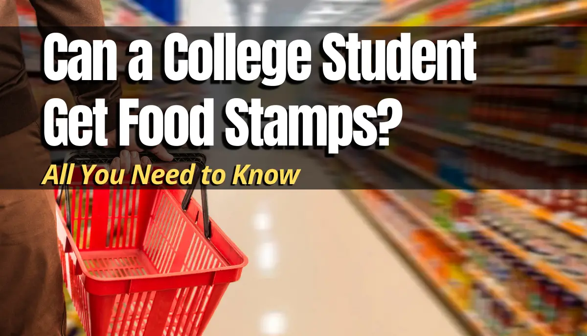 Can a College Student Get Food Stamps SNAP?