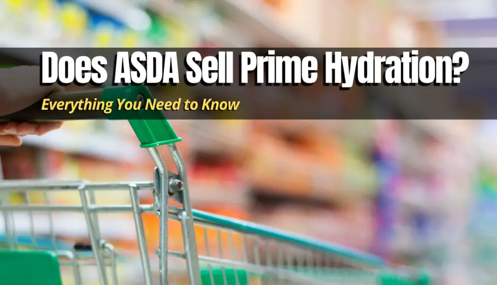 does-asda-sell-prime-hydration-shopping-foodie