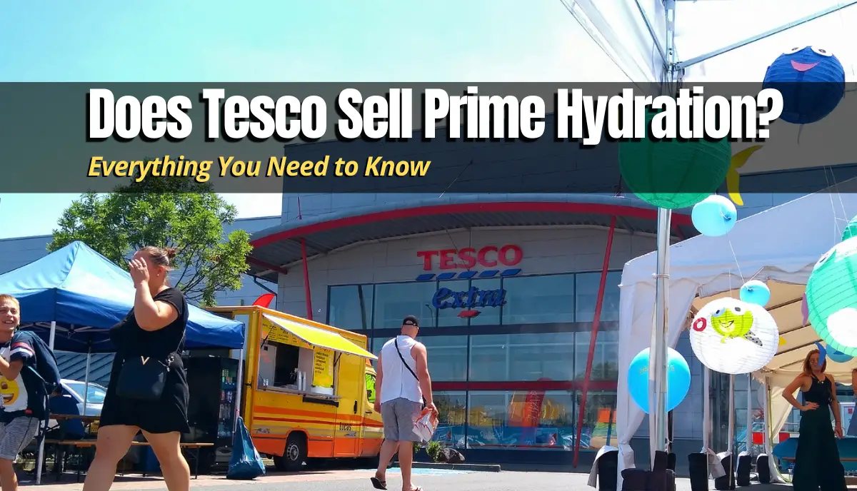 Does Tesco sell Prime Hydration? answered