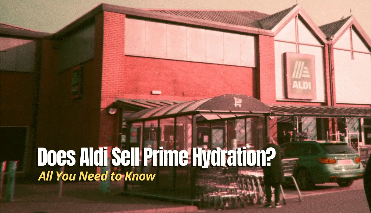 Does Aldi Sell Prime Hydration