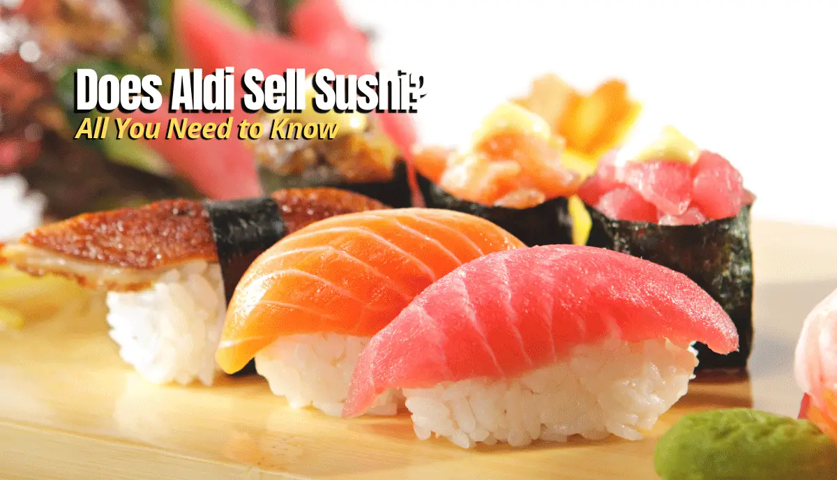 Does Aldi Sell Sushi? - Shopping Foodie