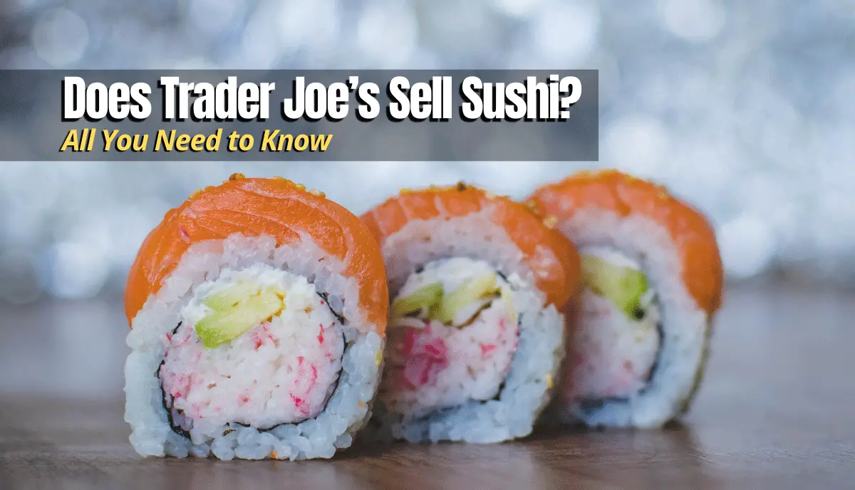 Does Trader Joes Sell Sushi