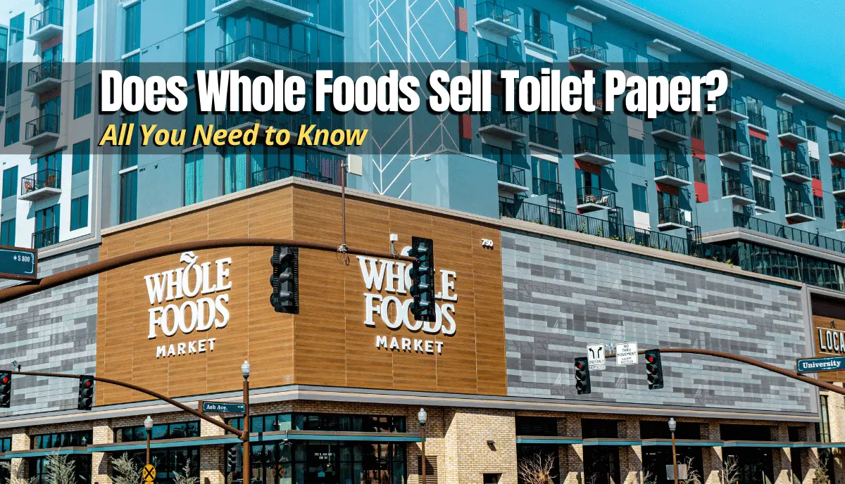 Does Whole Foods Sell Toilet Paper