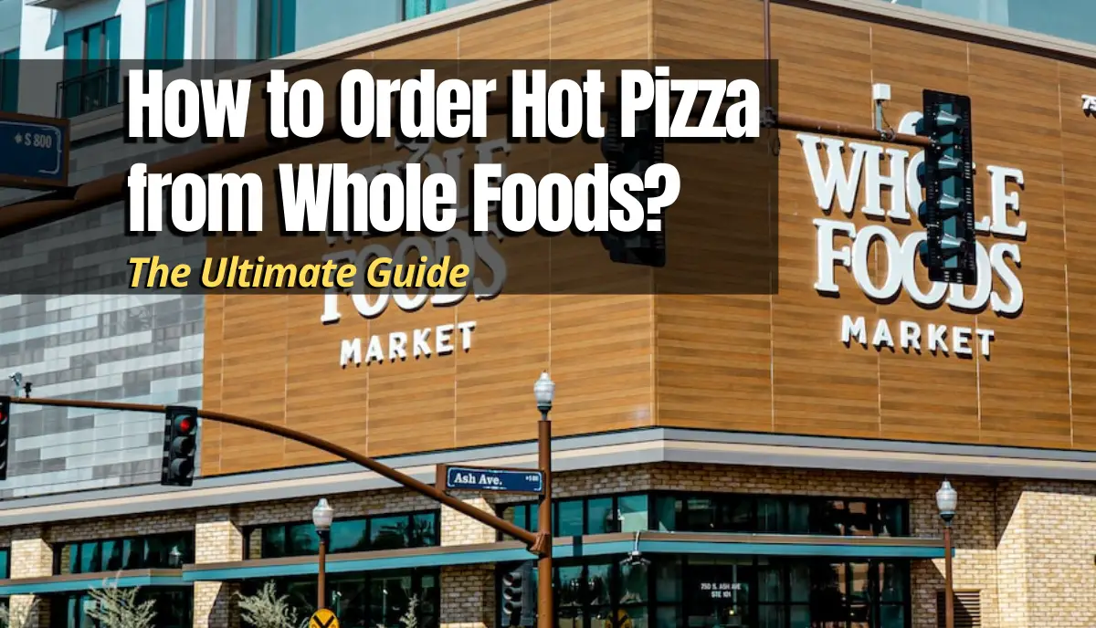 How to Order Hot Pizza from Whole Foods? answered in the guide. Exterior Whole Foods in city.