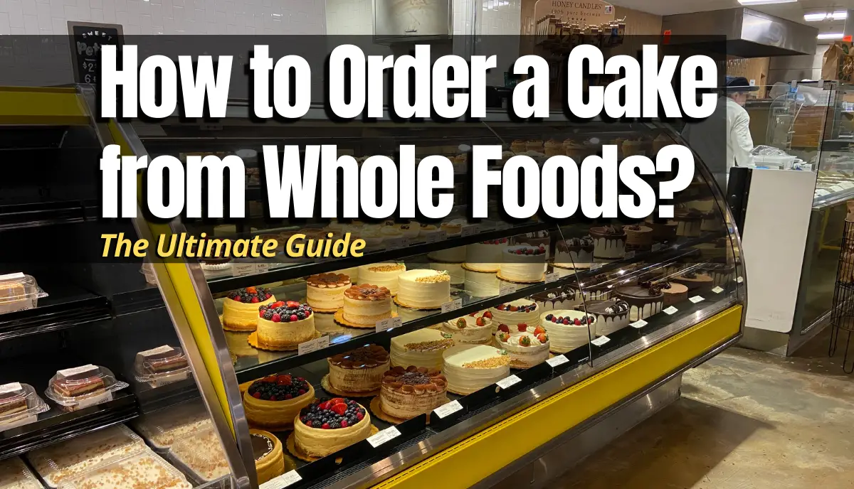 order a cake from whole foods guide