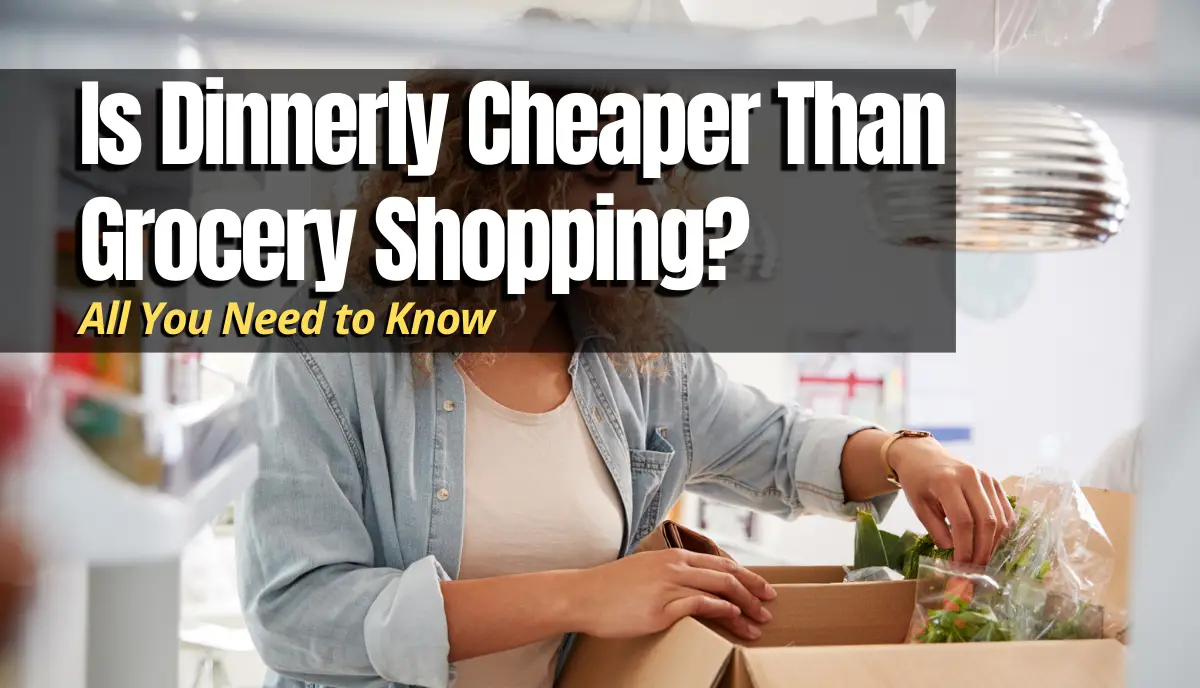 Is Dinnerly Cheaper Than Grocery Shopping?