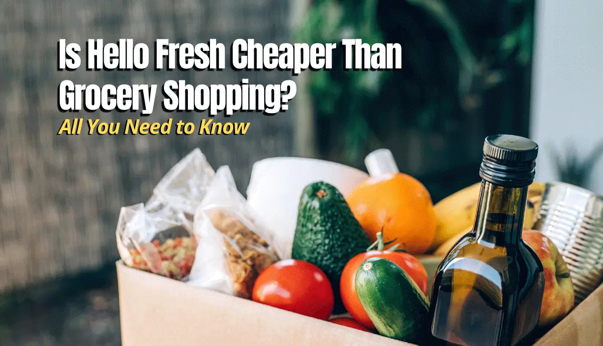 Is Hello Fresh Cheaper Than Grocery Shopping