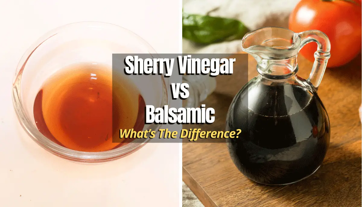 Sherry Vinegar vs Balsamic