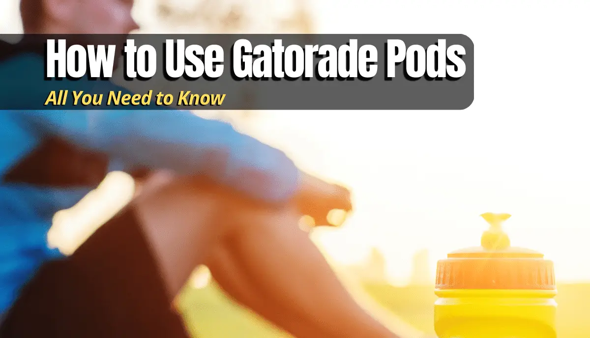How to Use Gatorade Pods