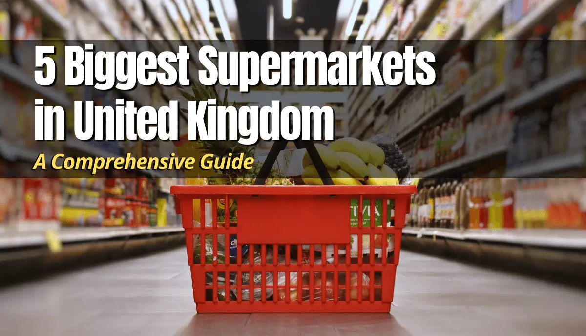 5 Biggest Supermarkets in United Kingdom